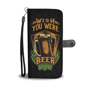 Wish You Were Beer Wallet Phone Case