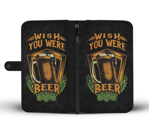 Wish You Were Beer Wallet Phone Case